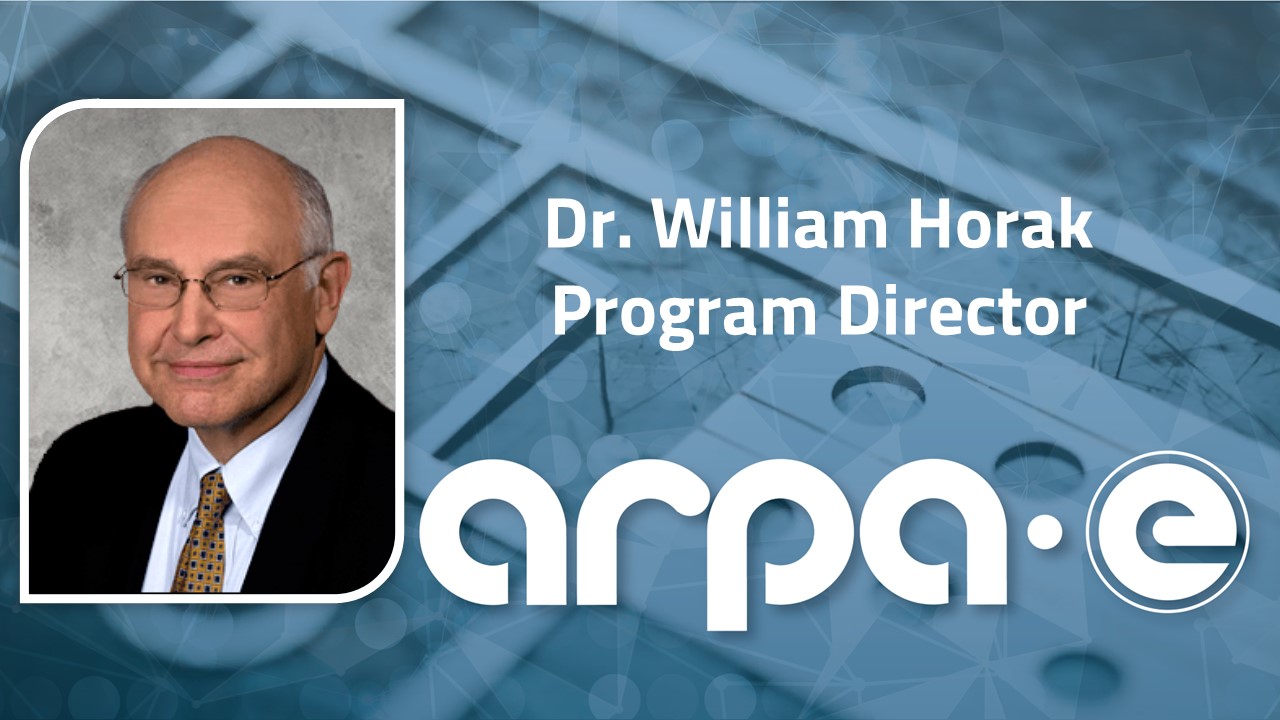 ARPA-E Program Director Dr. William Horak Q&A Blog Thumbnail